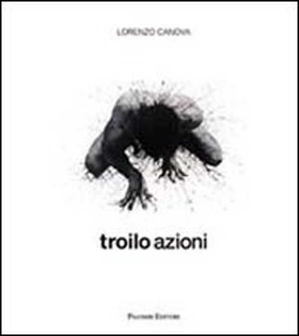 Troilo azioni. Ediz. italiana e inglese - Librerie.coop Troilo azioni. Ediz. italiana e inglese - Librerie.coop