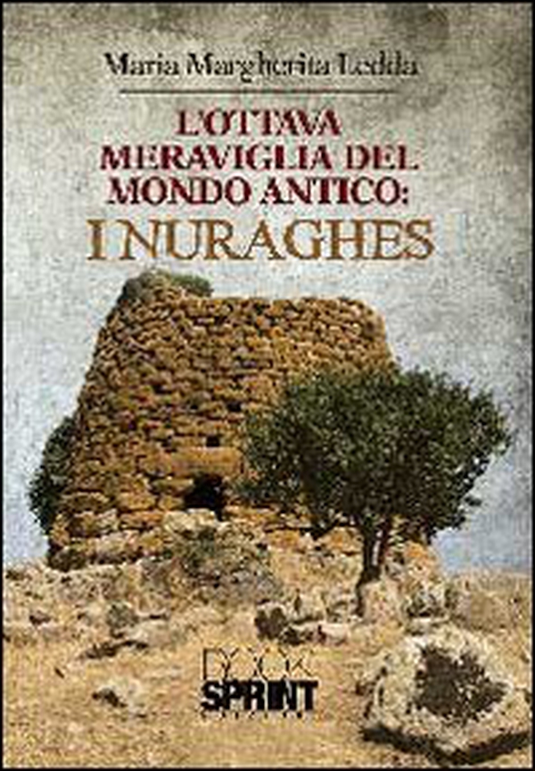 L'ottava meraviglia del mondo antico: i nuraghes - Librerie.coop L'ottava meraviglia del mondo antico: i nuraghes - Librerie.coop