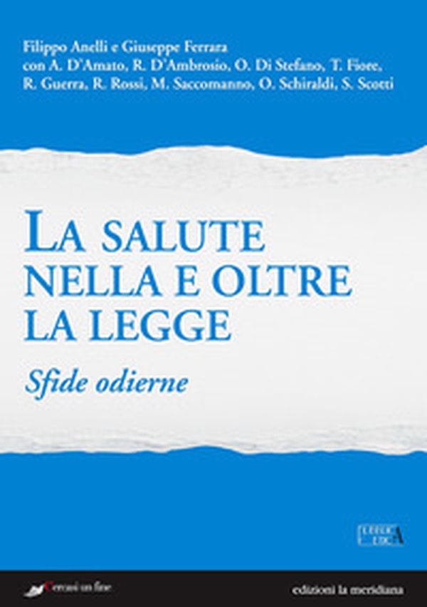 La salute nella e oltre la legge. Sfide odierne - Librerie.coop La salute nella e oltre la legge. Sfide odierne - Librerie.coop