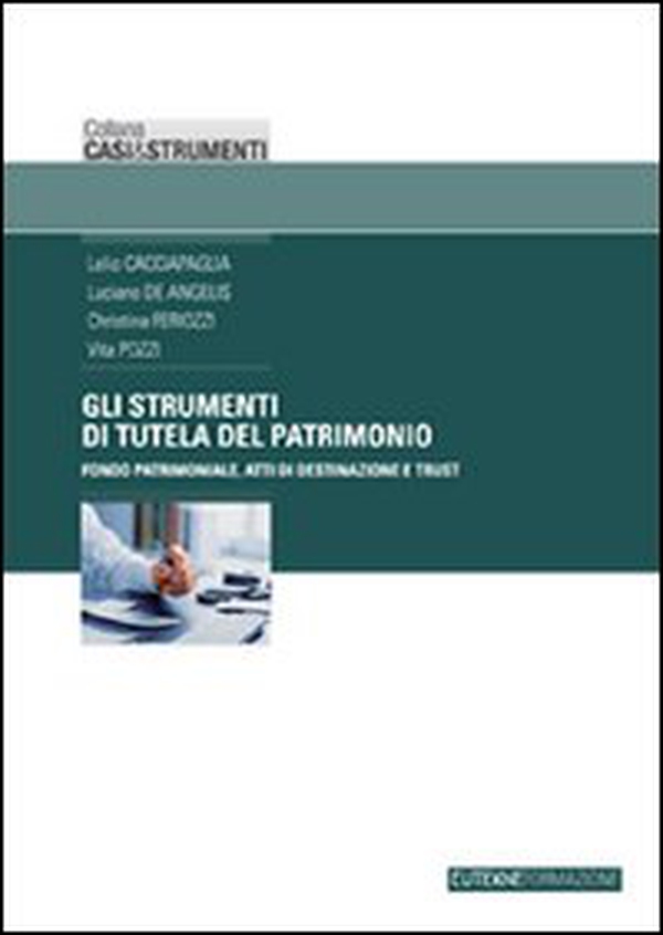 Gli strumenti di tutela del patrimonio. Fondo patrimoniale, atti di destinazione e trust - Librerie.coop Gli strumenti di tutela del patrimonio. Fondo patrimoniale, atti di destinazione e trust - Librerie.coop