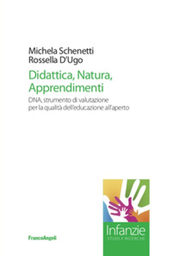 Didattica, natura, apprendimenti. DNA, strumento di valutazione per la qualità dell'educazione all'aperto - Librerie.coop Didattica, natura, apprendimenti. DNA, strumento di valutazione per la qualità dell'educazione all'aperto - Librerie.coop