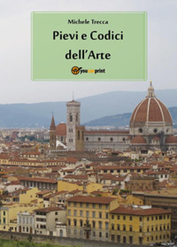 Pievi e codici dell'arte - Librerie.coop Pievi e codici dell'arte - Librerie.coop