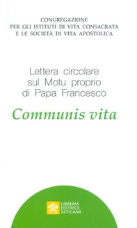 Communis Vita. Lettera circolare sul Motu Proprio di Papa Francesco - Librerie.coop