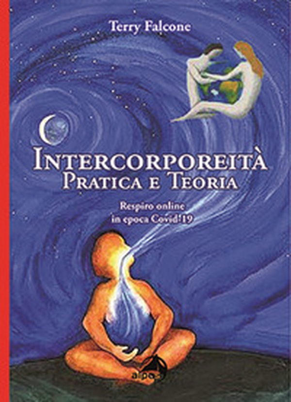 Intercorporeità. Pratica e teoria. Respiro online in epoca Covid-19 - Librerie.coop Intercorporeità. Pratica e teoria. Respiro online in epoca Covid-19 - Librerie.coop