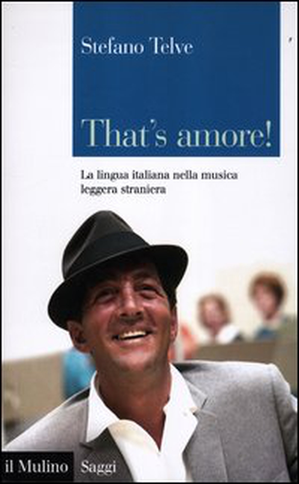 That's amore! La lingua italiana nella musica leggera straniera - Librerie.coop That's amore! La lingua italiana nella musica leggera straniera - Librerie.coop