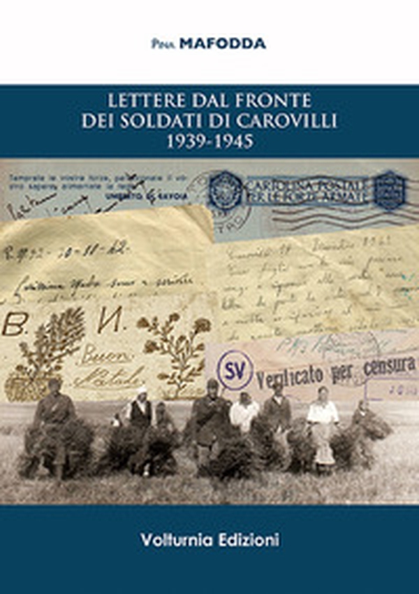 Lettere dal fronte dei soldati di Carovilli 1939-1945 - Librerie.coop Lettere dal fronte dei soldati di Carovilli 1939-1945 - Librerie.coop