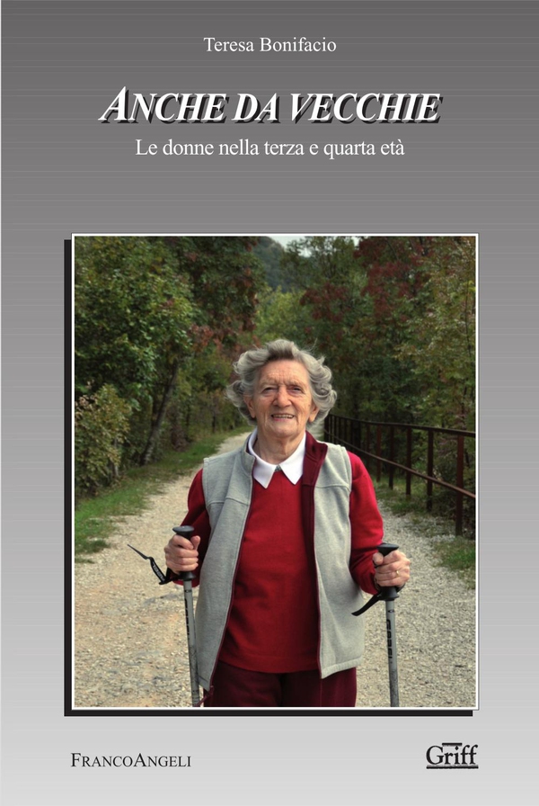 Anche da vecchie. Le donne nella terza e quarta età - Librerie.coop Anche da vecchie. Le donne nella terza e quarta età - Librerie.coop