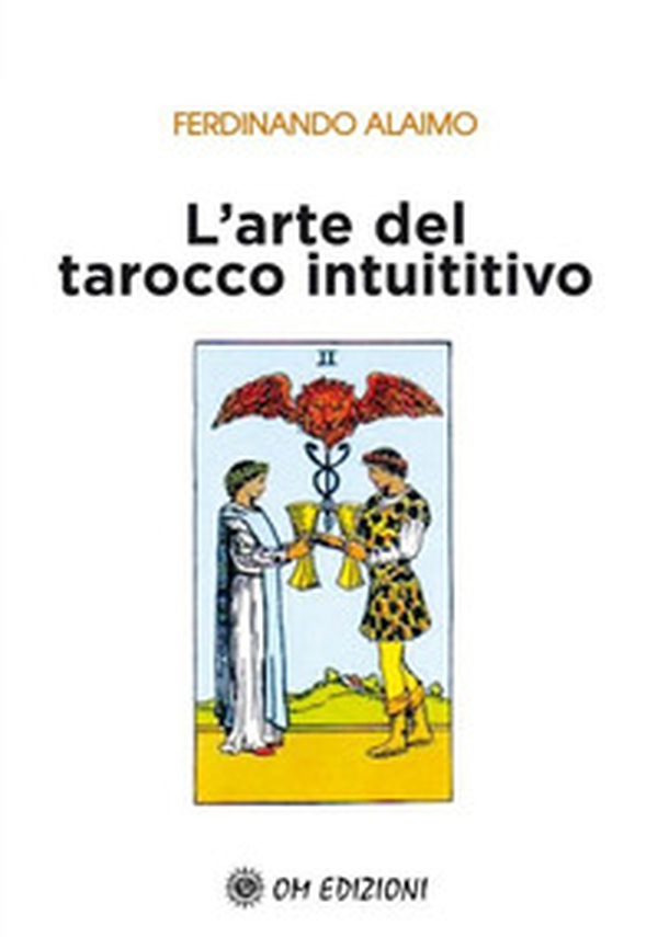 L'arte del tarocco intuitivo - Librerie.coop L'arte del tarocco intuitivo - Librerie.coop