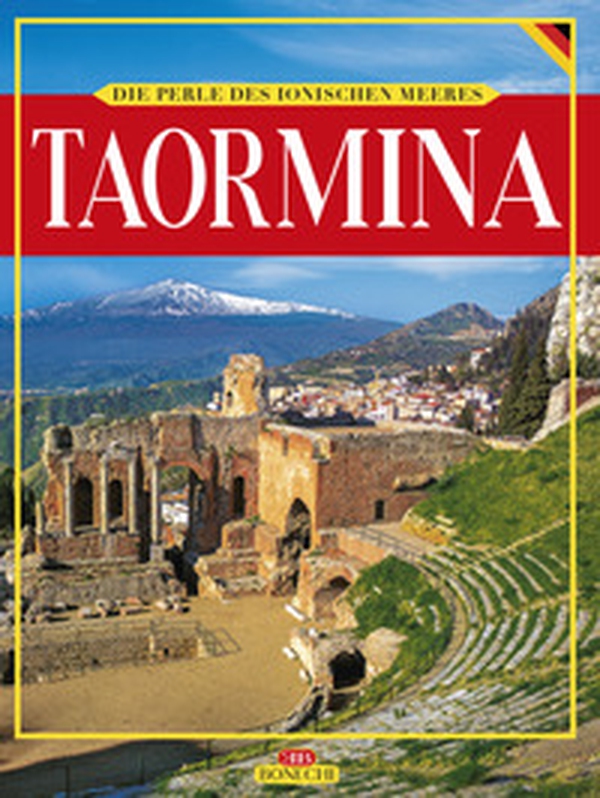 Taormina. Die Perle des Ionischen Meeres - Librerie.coop Taormina. Die Perle des Ionischen Meeres - Librerie.coop