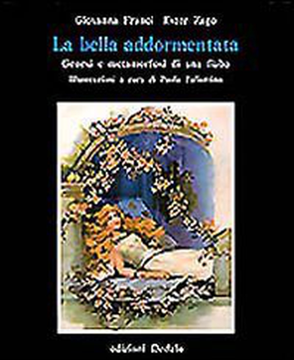La bella addormentata. Genesi e metamorfosi di una fiaba - Librerie.coop La bella addormentata. Genesi e metamorfosi di una fiaba - Librerie.coop