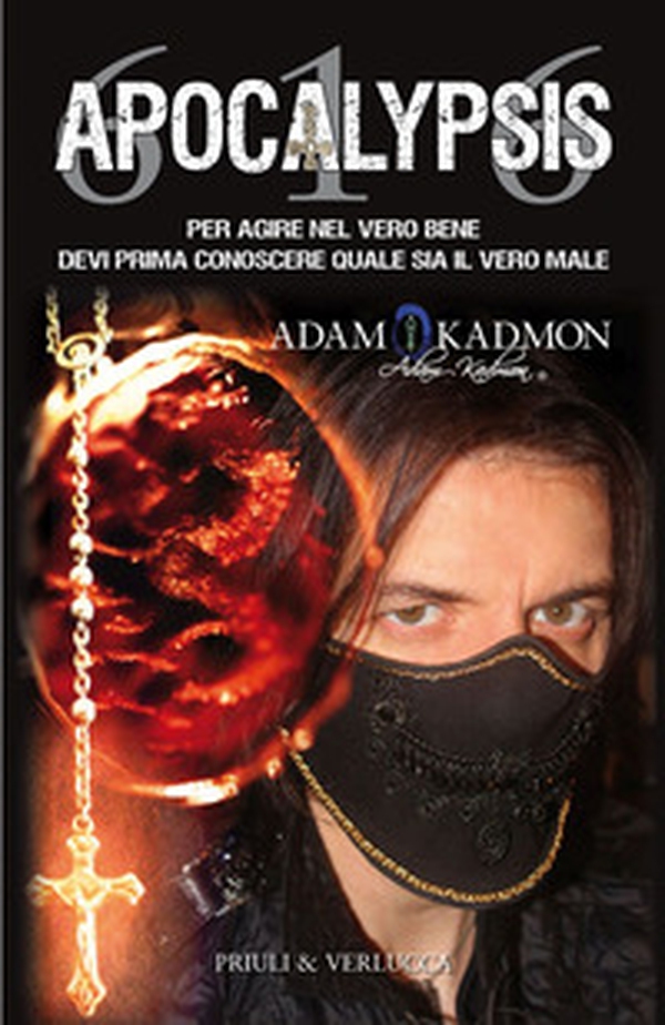 Apocalypsis 616. Per agire nel vero bene devi prima conoscere quale sia il vero male - Librerie.coop Apocalypsis 616. Per agire nel vero bene devi prima conoscere quale sia il vero male - Librerie.coop