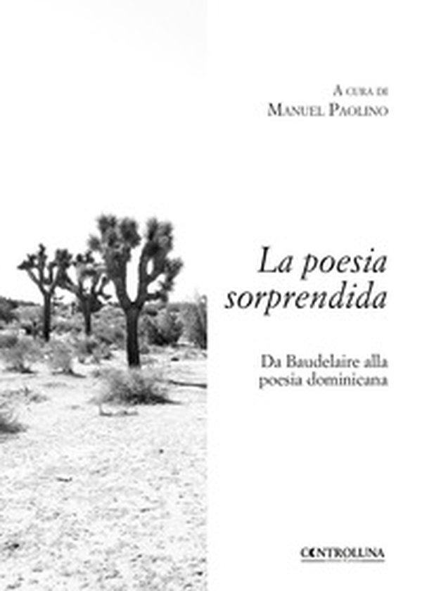 La poesia sorprendida. Da Baudelaire alla poesia dominicana - Librerie.coop La poesia sorprendida. Da Baudelaire alla poesia dominicana - Librerie.coop