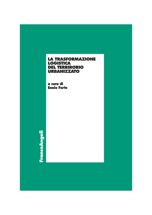 La trasformazione logistica del territorio urbanizzato - Librerie.coop La trasformazione logistica del territorio urbanizzato - Librerie.coop