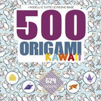 500 origami kawaii. I modelli e tutte le pieghe base - Librerie.coop