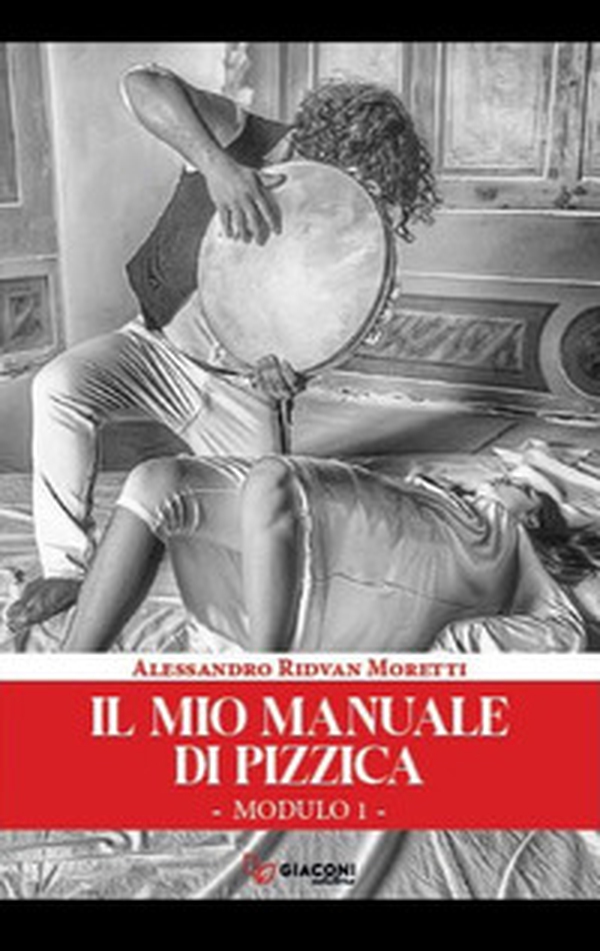 Il mio manuale di pizzica - Librerie.coop Il mio manuale di pizzica - Librerie.coop