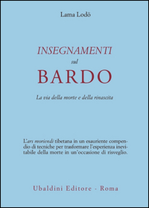 Insegnamenti sul Bardo. La via della morte e della rinascita - Librerie.coop Insegnamenti sul Bardo. La via della morte e della rinascita - Librerie.coop