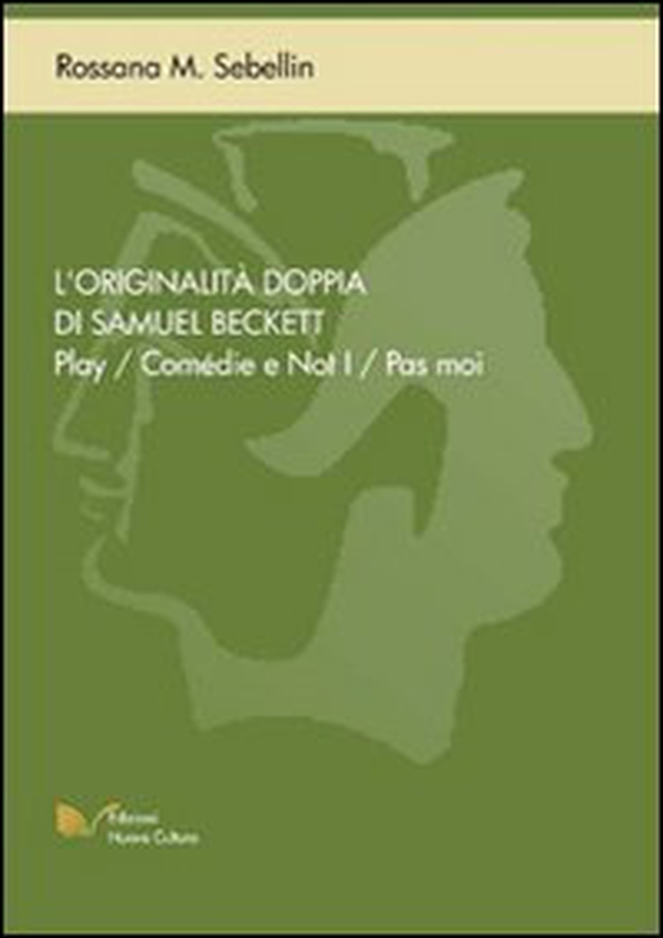 L'originalità doppia di Samuel Beckett - Librerie.coop L'originalità doppia di Samuel Beckett - Librerie.coop