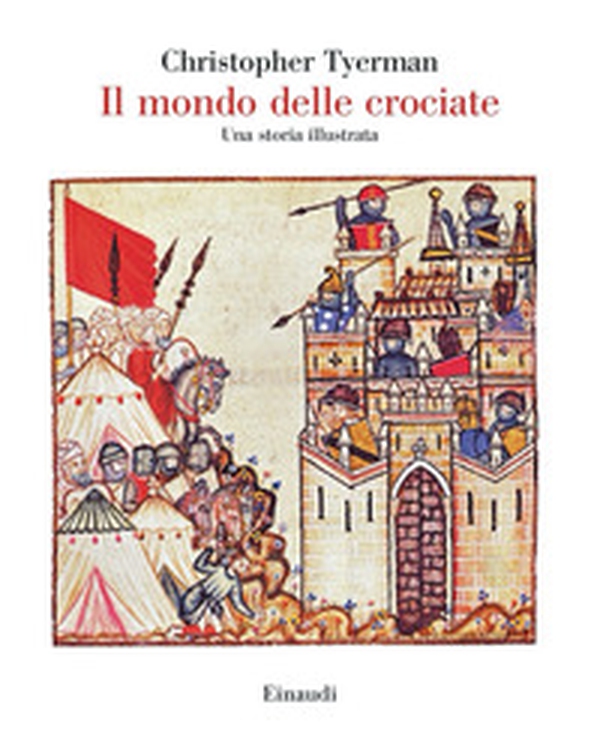 Il mondo delle crociate. Una storia illustrata - Librerie.coop Il mondo delle crociate. Una storia illustrata - Librerie.coop
