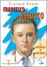 Francesco Besucco. Il pastorello di Don Bosco - Vol. 2 - Librerie.coop