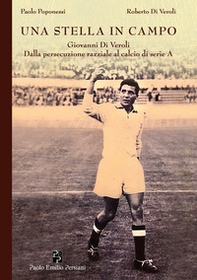 Una stella in campo. Giovanni Di Veroli dalla persecuzione razziale al calcio di serie A - Librerie.coop