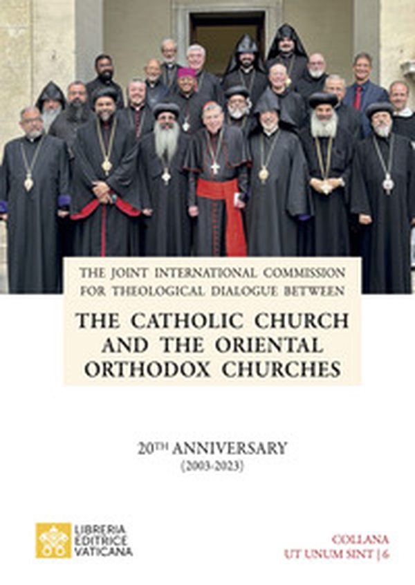 The Catholic Church and the Oriental Orthodox Churches. 20TH anniversary (2003-2023) - Librerie.coop The Catholic Church and the Oriental Orthodox Churches. 20TH anniversary (2003-2023) - Librerie.coop