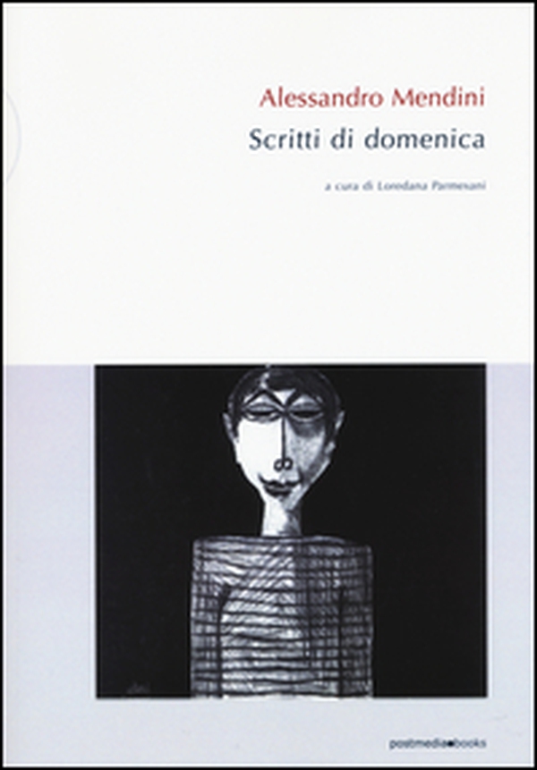 Alessandro Mendini. Scritti di domenica - Librerie.coop Alessandro Mendini. Scritti di domenica - Librerie.coop