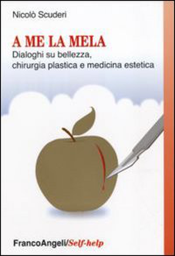 A me la mela. Dialoghi sulla bellezza, la chirurgia plastica e medicina estetica - Librerie.coop A me la mela. Dialoghi sulla bellezza, la chirurgia plastica e medicina estetica - Librerie.coop