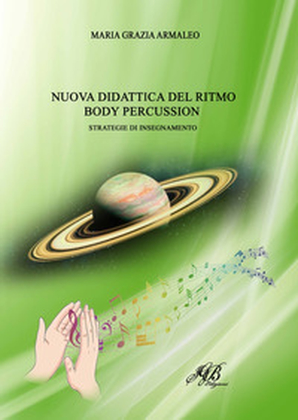 Nuova didattica del ritmo body percussion. Strategie di insegnamento - Librerie.coop Nuova didattica del ritmo body percussion. Strategie di insegnamento - Librerie.coop