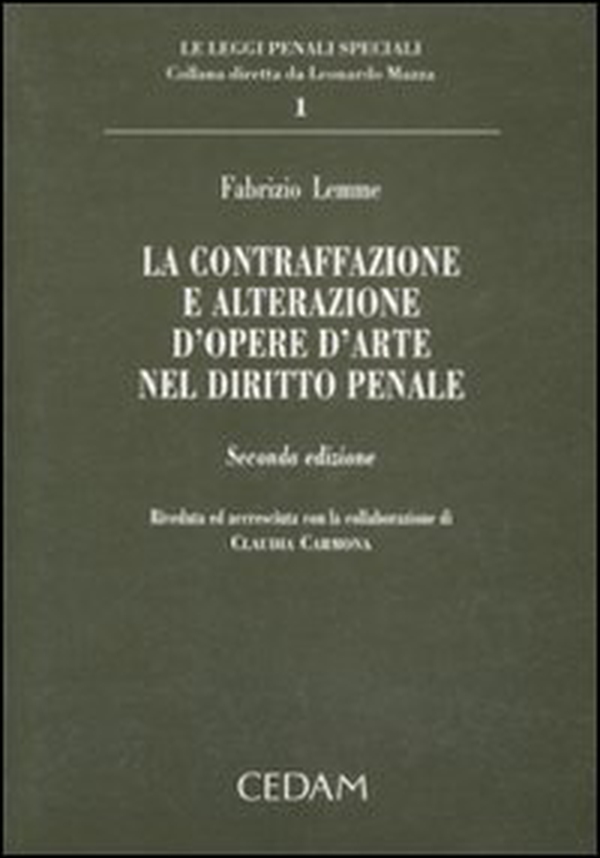 La contraffazione e alterazione d'opere d'arte nel diritto penale - Librerie.coop La contraffazione e alterazione d'opere d'arte nel diritto penale - Librerie.coop