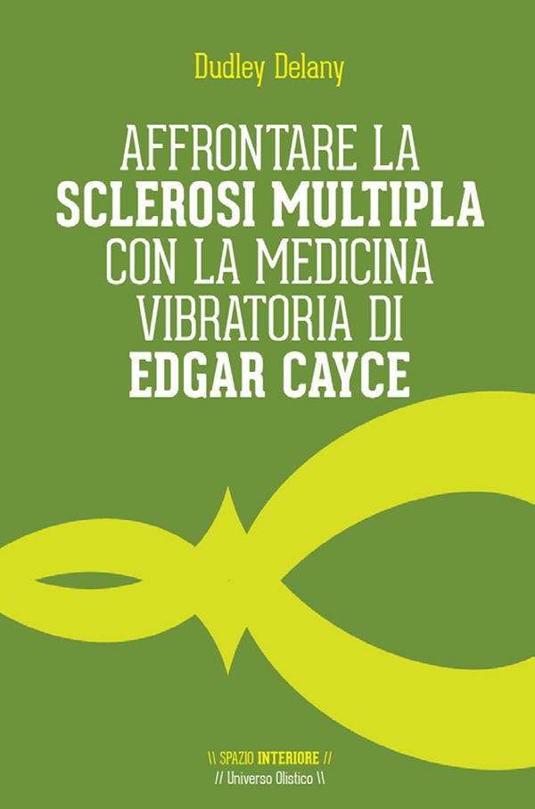 Affrontare la sclerosi multipla con la medicina vibratoria di Edgar Cayce - Librerie.coop Affrontare la sclerosi multipla con la medicina vibratoria di Edgar Cayce - Librerie.coop