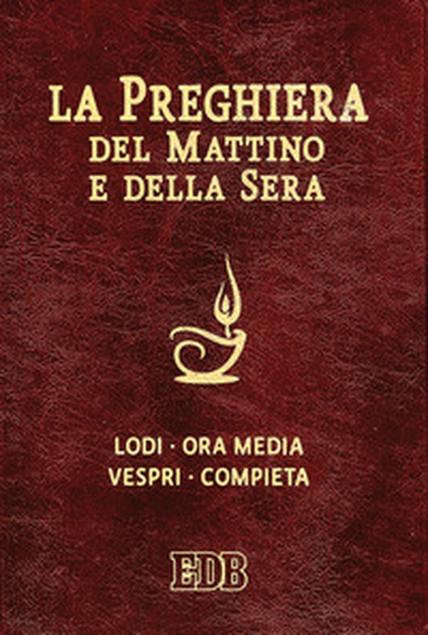 La preghiera del mattino e della sera. Lodi, Ora media, Vespri, Compieta, Ciclo delle 4 settimane - Librerie.coop La preghiera del mattino e della sera. Lodi, Ora media, Vespri, Compieta, Ciclo delle 4 settimane - Librerie.coop
