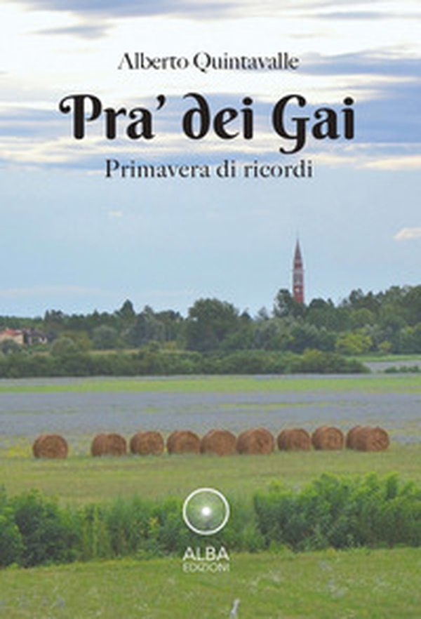 Pra' dei Gai. Primavera di ricordi - Librerie.coop Pra' dei Gai. Primavera di ricordi - Librerie.coop