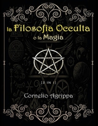 La filosofia occulta o La magia - Vol. 1-3 - Librerie.coop