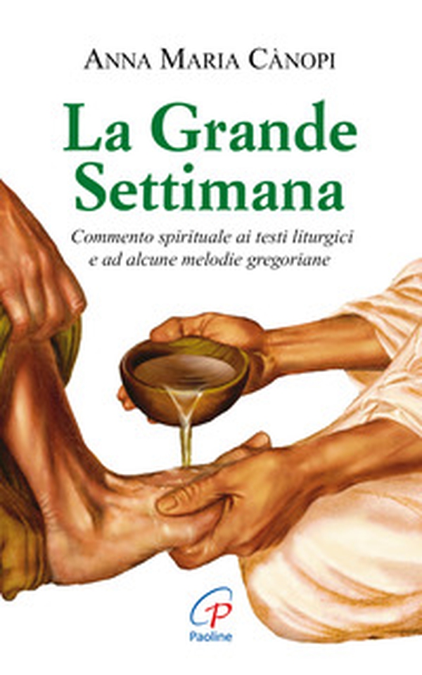La grande settimana. Commento spirituale ai testi liturgici e ad alcune melodie gregoriane - Librerie.coop La grande settimana. Commento spirituale ai testi liturgici e ad alcune melodie gregoriane - Librerie.coop