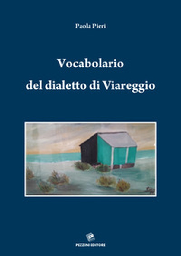 Vocabolario del dialetto di Viareggio. Viareggino-italiano italiano-viareggino - Librerie.coop Vocabolario del dialetto di Viareggio. Viareggino-italiano italiano-viareggino - Librerie.coop