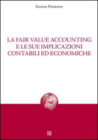 La fair value accounting e le sue implicazioni - Librerie.coop