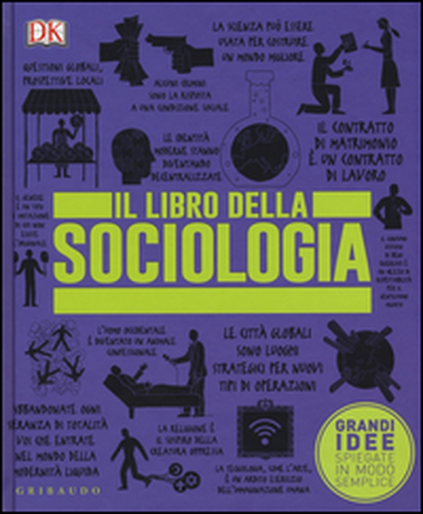 Il libro della sociologia. Grandi idee spiegate in modo semplice - Librerie.coop Il libro della sociologia. Grandi idee spiegate in modo semplice - Librerie.coop