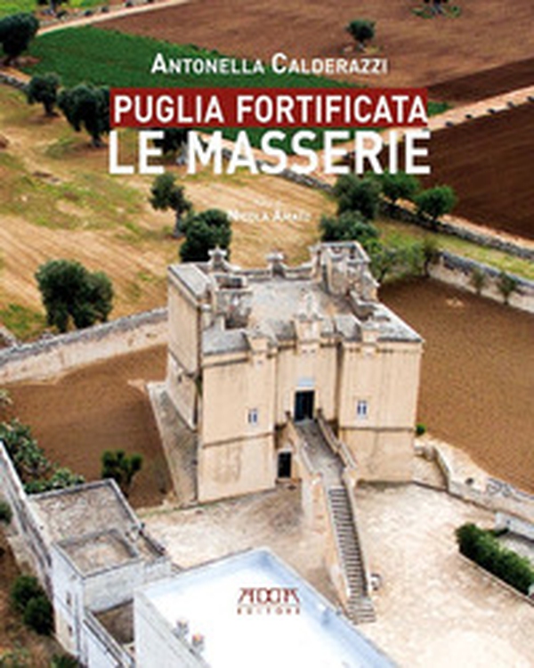Puglia fortificata. Le masserie - Librerie.coop Puglia fortificata. Le masserie - Librerie.coop
