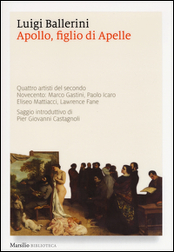Apollo, figlio di Apelle. Quattro artisti del secondo Novecento: Marco Gastini, Paolo Icaro, Eliseo Mattiacci, Lawrence Fane - Librerie.coop Apollo, figlio di Apelle. Quattro artisti del secondo Novecento: Marco Gastini, Paolo Icaro, Eliseo Mattiacci, Lawrence Fane - Librerie.coop