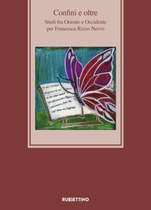 Confini e oltre. Studi fra Oriente e Occidente per Francesca Rizzo Nervo - Librerie.coop Confini e oltre. Studi fra Oriente e Occidente per Francesca Rizzo Nervo - Librerie.coop