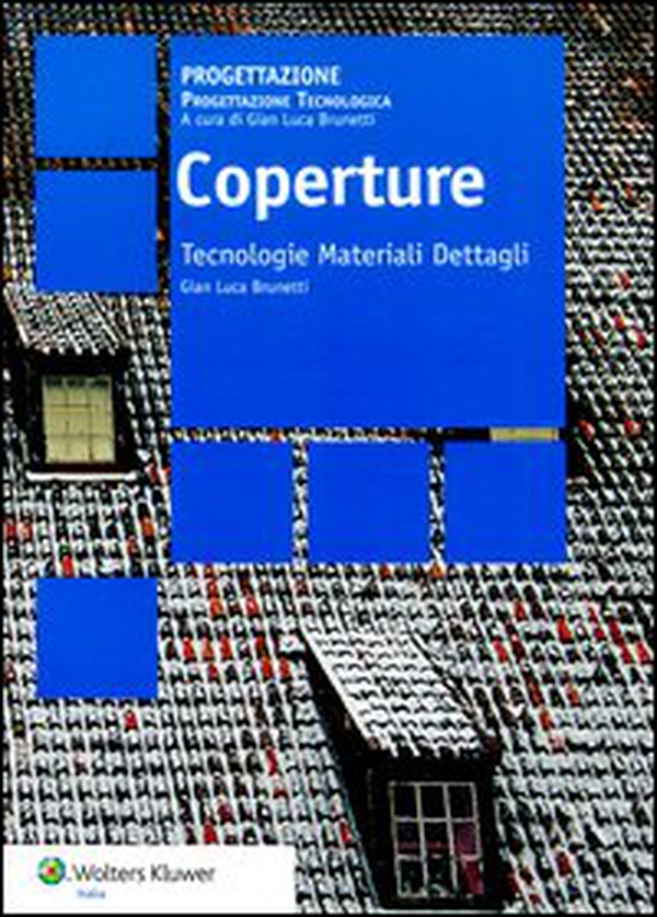 Coperture. Tecnologie materiali dettagli - Librerie.coop Coperture. Tecnologie materiali dettagli - Librerie.coop