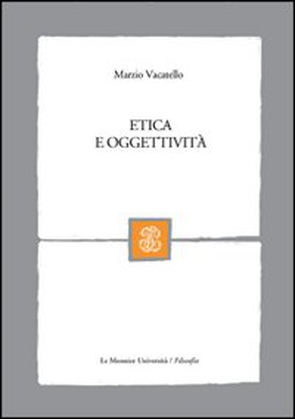 Etica e oggettività - Librerie.coop Etica e oggettività - Librerie.coop