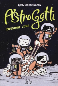 Missione Luna. AstroGatti - Librerie.coop