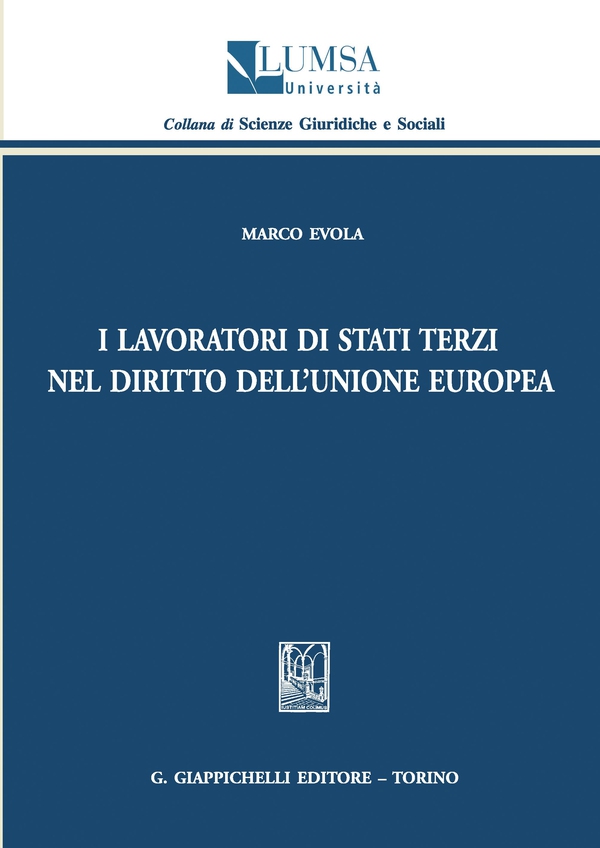 I lavoratori di Stati terzi nel diritto dell'Uinone europea - Librerie.coop I lavoratori di Stati terzi nel diritto dell'Uinone europea - Librerie.coop