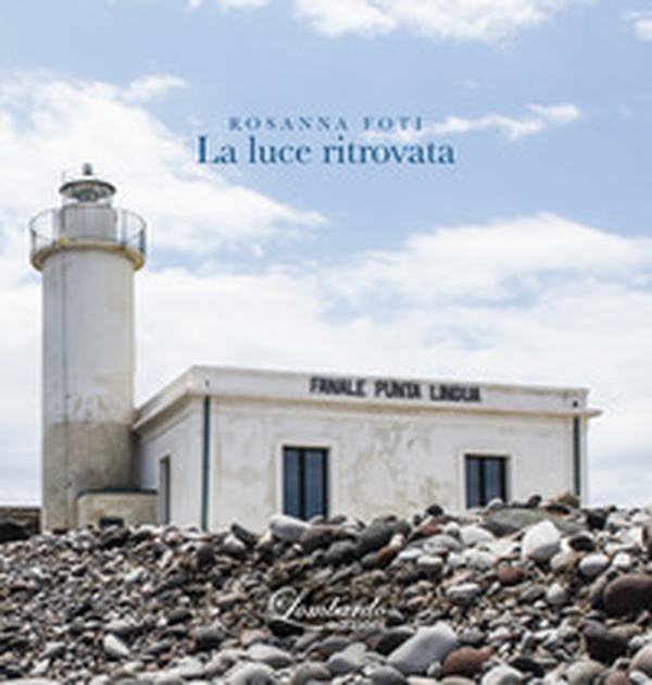La luce ritrovata - Librerie.coop La luce ritrovata - Librerie.coop