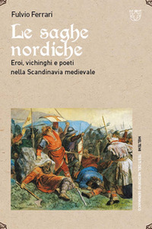 Le saghe nordiche. Eroi, vichinghi e poeti nella Scandinavia medievale - Librerie.coop Le saghe nordiche. Eroi, vichinghi e poeti nella Scandinavia medievale - Librerie.coop