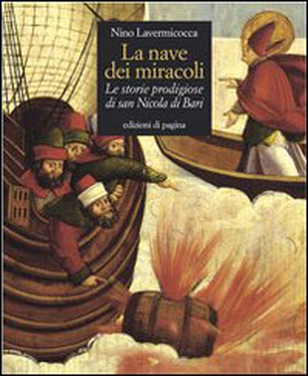 La nave dei miracoli. Le storie prodigiose di San Nicola di Bari - Librerie.coop La nave dei miracoli. Le storie prodigiose di San Nicola di Bari - Librerie.coop
