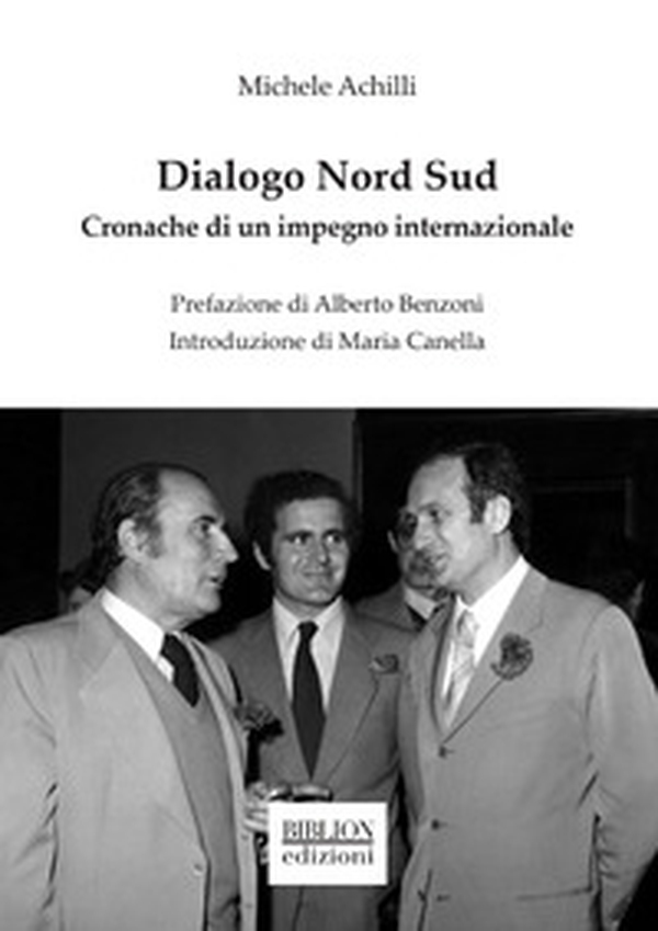 Dialogo Nord Sud. Cronache di un impegno internazionale - Librerie.coop Dialogo Nord Sud. Cronache di un impegno internazionale - Librerie.coop