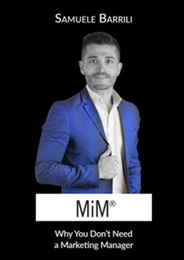 MiM®. Why You Don't Need a Marketing Manager - Librerie.coop MiM®. Why You Don't Need a Marketing Manager - Librerie.coop