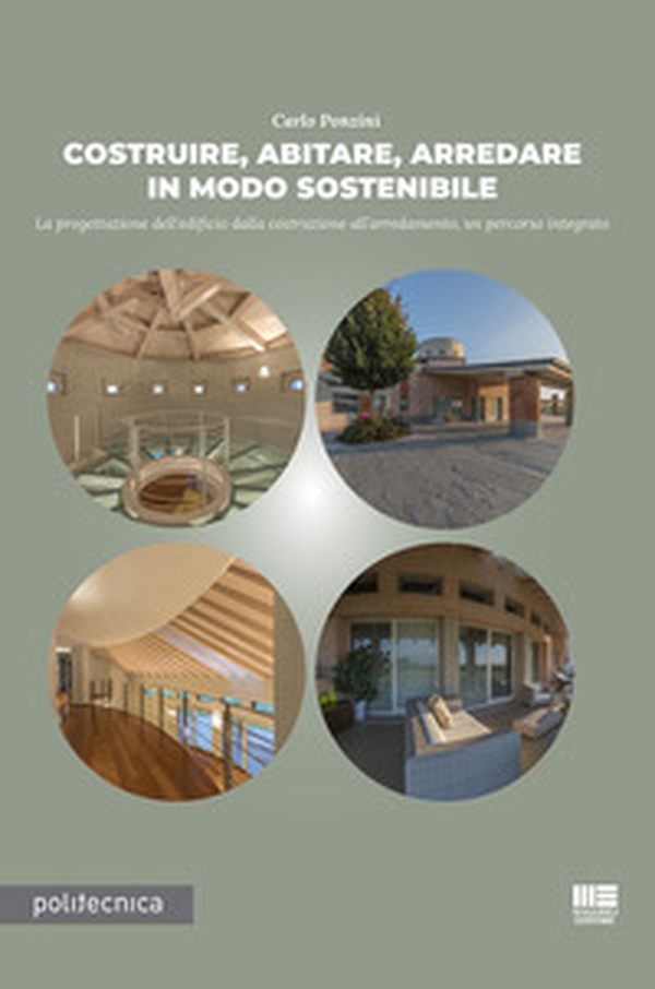 Costruire, abitare, arredare in modo sostenibile. La progettazione dell'edificio dalla costruzione all'arredamento, un percorso integrato - Librerie.coop Costruire, abitare, arredare in modo sostenibile. La progettazione dell'edificio dalla costruzione all'arredamento, un percorso integrato - Librerie.coop